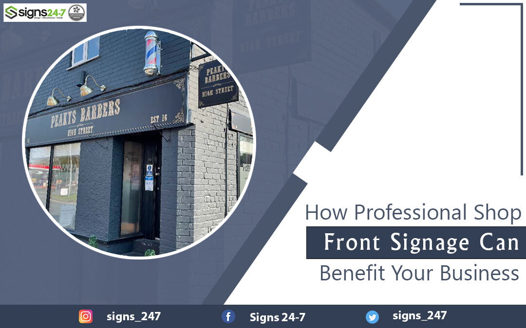 How Professional Shop Front Signage Can Benefit Your Business