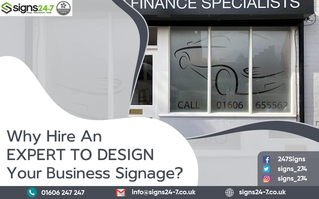 Why Hire An Expert To Design Your Business Signage?