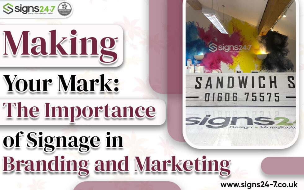 Making Your Mark The Importance of Signage in Branding and Marketing